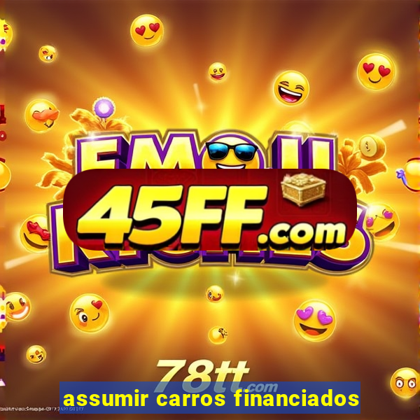 assumir carros financiados